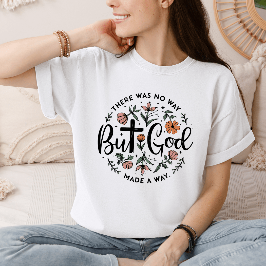 But God Made a Way T-Shirt