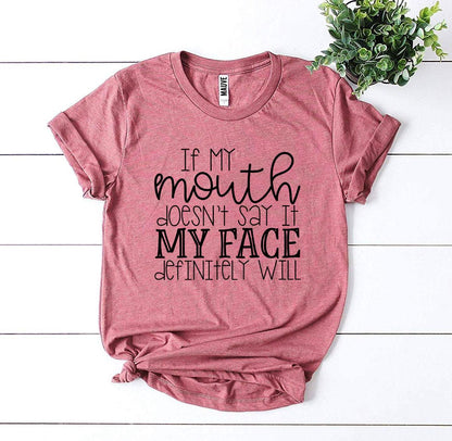 If My Mouth Doesn't Say It T-shirt