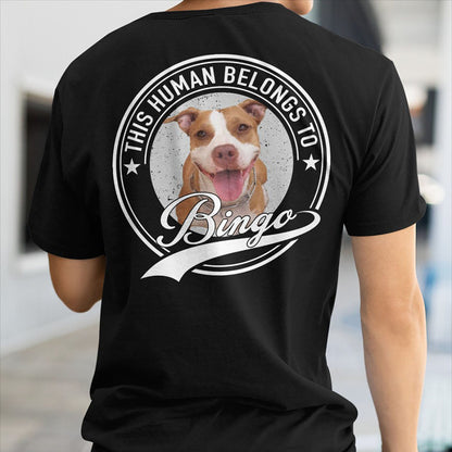 Human Belongs To Dog Cat Personalized Custom Photo Dog Cat Pet Backside Shirt C251N