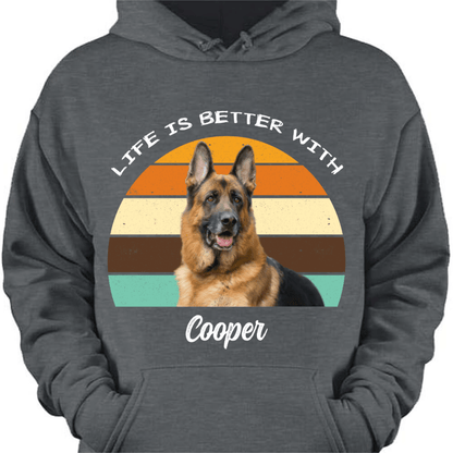 Life Is Better, Custom Dog Cat Photo T Shirt SG02