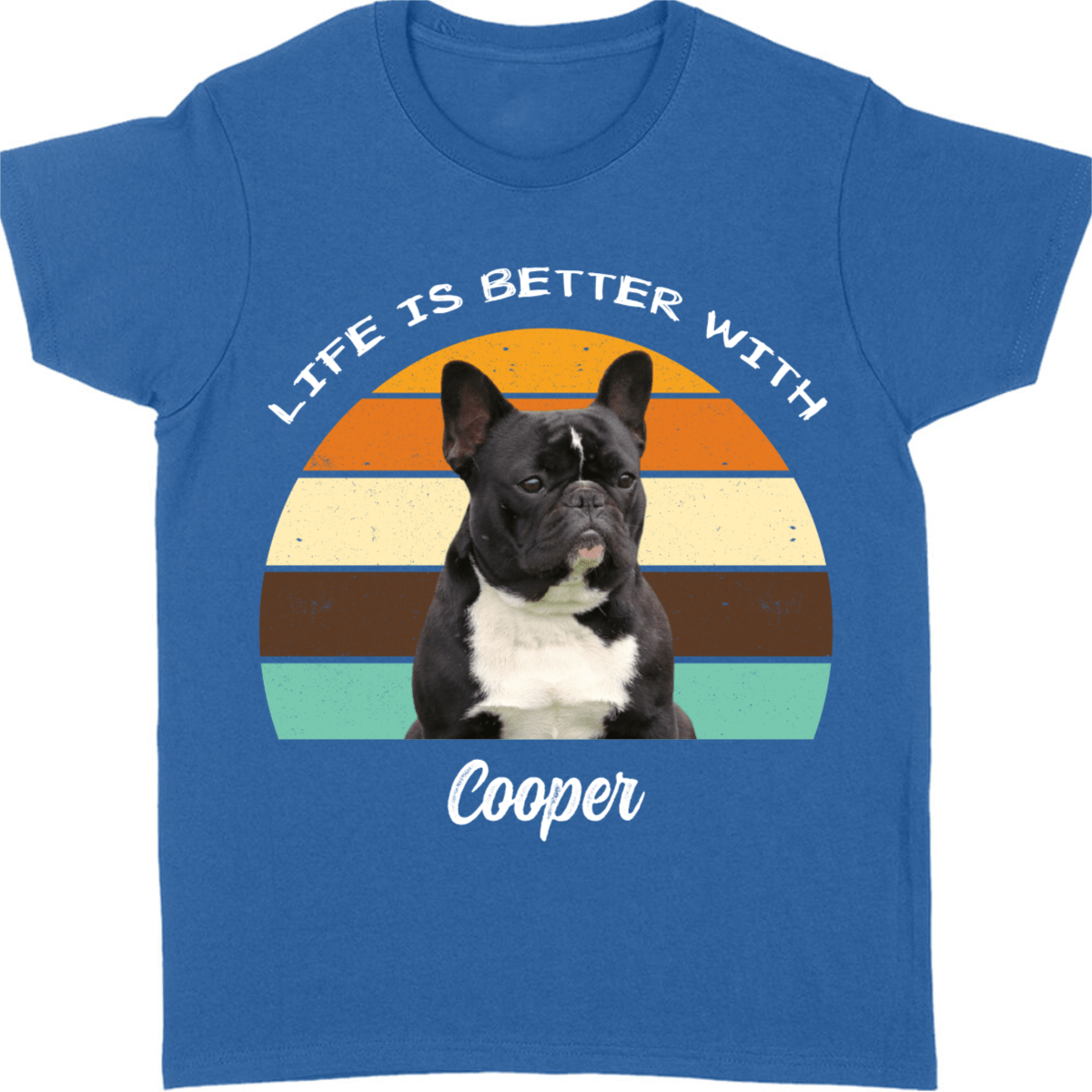 Life Is Better, Custom Dog Cat Photo T Shirt SG02
