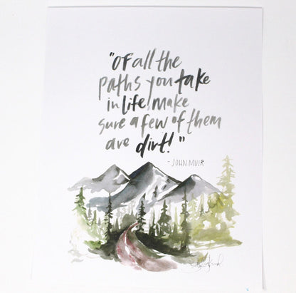 Of All The Paths You Take- John Muir Quote Art Print, Home Decor, Quote Art, Adventure Art