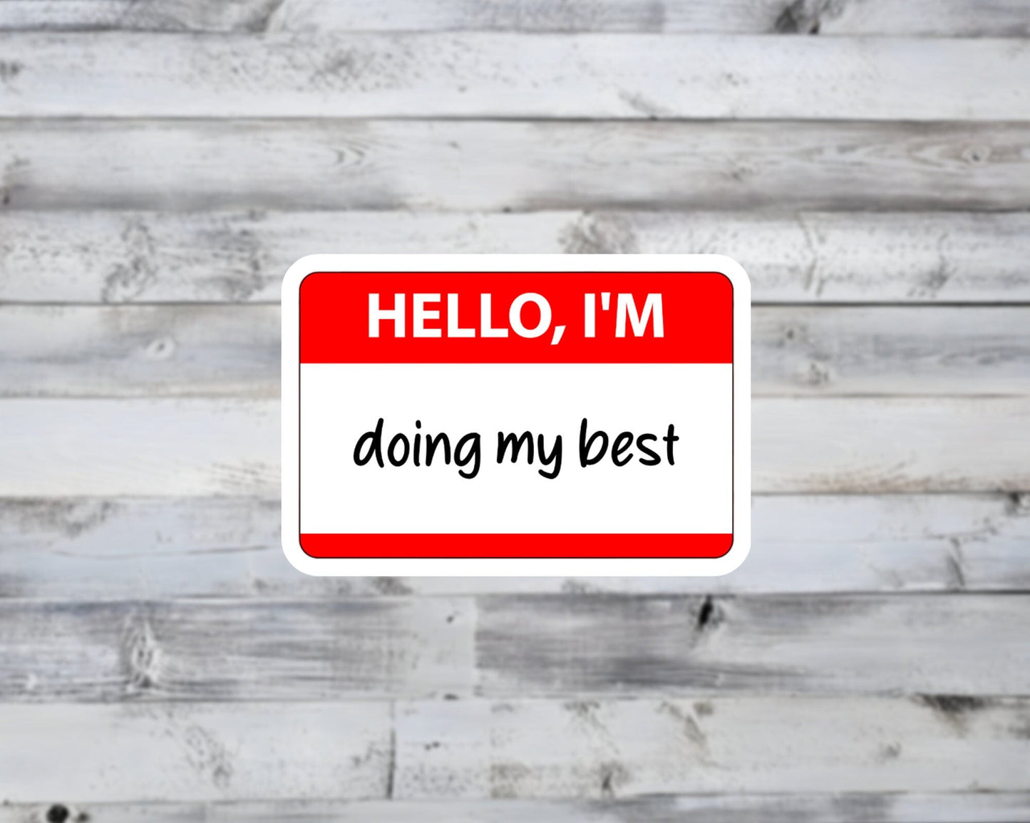 Hello, I'm Doing My Best Vinyl Sticker