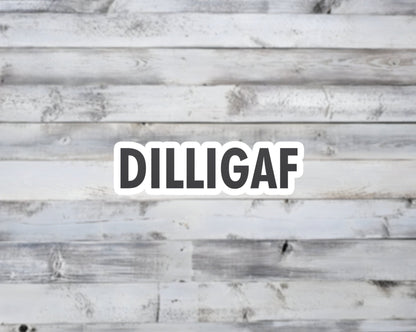 DILLIGAF Vinyl Sticker