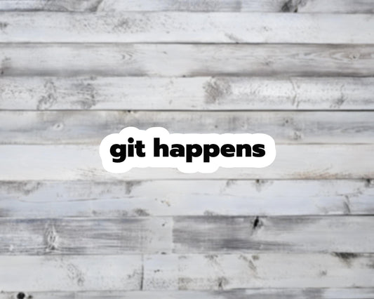Git Happens Vinyl Sticker