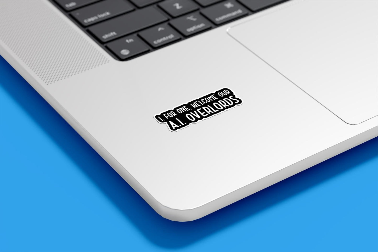 I, For One, Welcome Our A.I. Overlords Vinyl Sticker