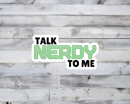 Talk Nerdy to Me Sticker Vinyl Sticker - Words Only