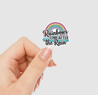 Rainbows Come After the Rain Vinyl Sticker