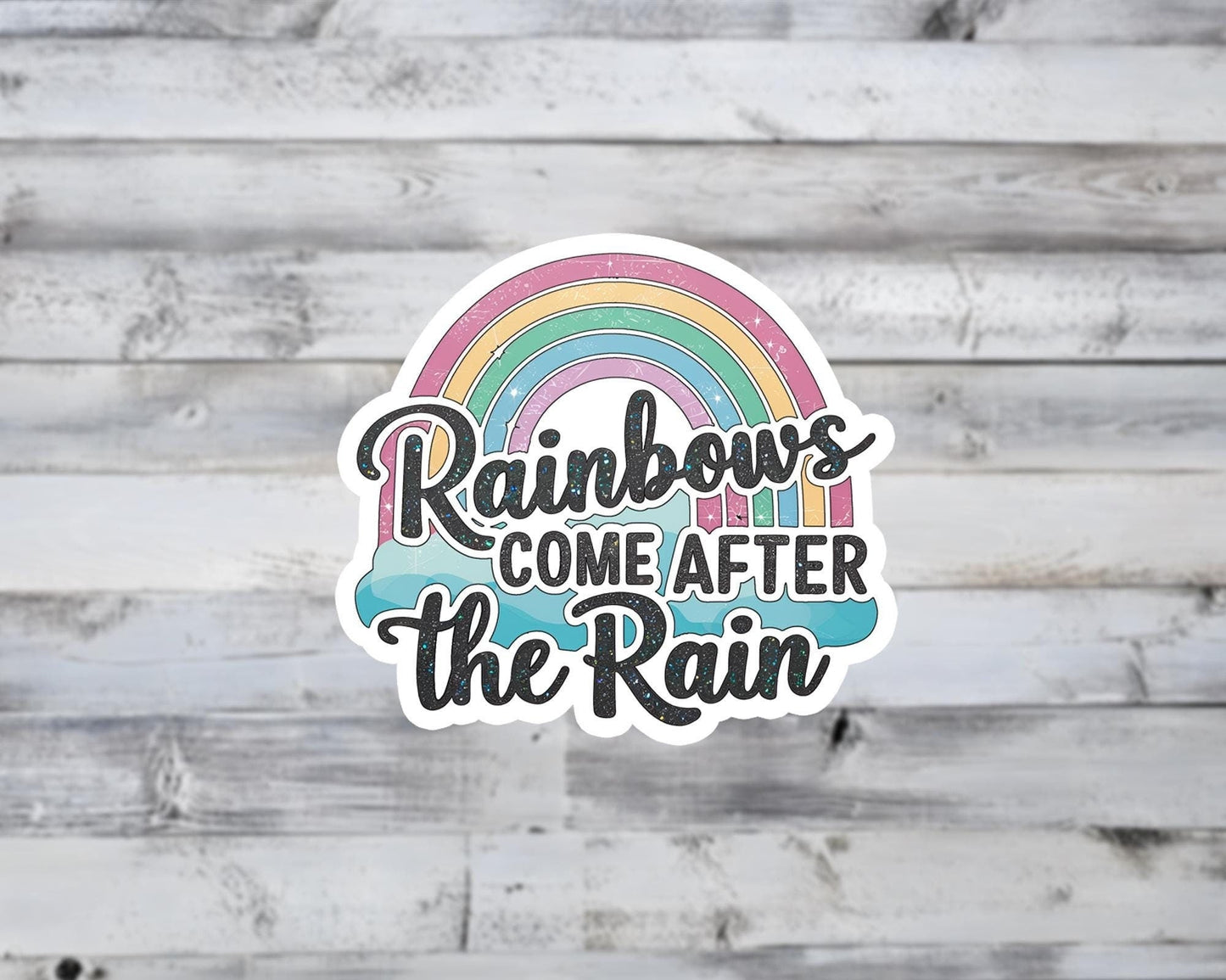 Rainbows Come After the Rain Vinyl Sticker
