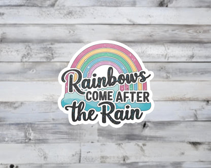 Rainbows Come After the Rain Vinyl Sticker