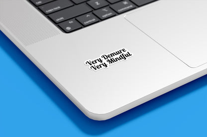 Very Demure Very Mindful Vinyl Sticker