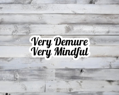 Very Demure Very Mindful Vinyl Sticker
