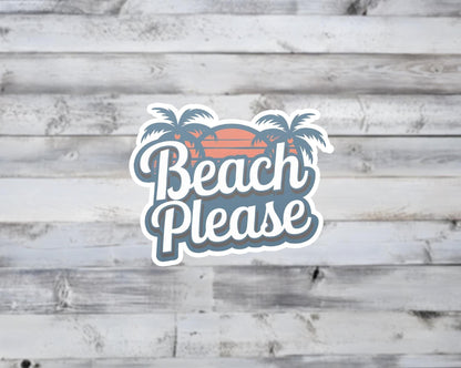 Beach Please Vinyl Sticker