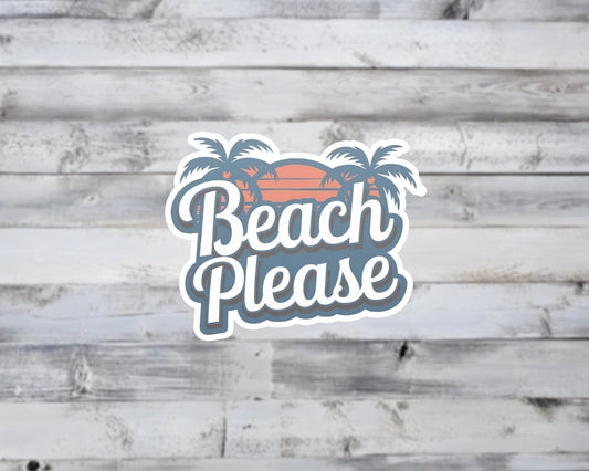 Beach Please Vinyl Sticker