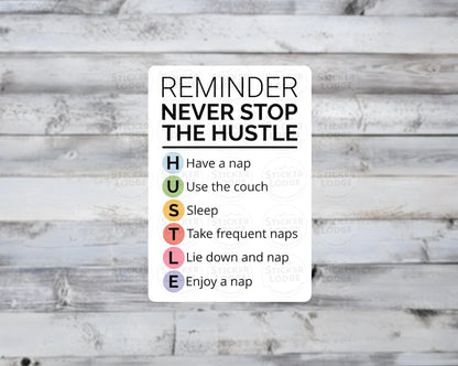 Never Stop The Hustle Nap Vinyl Sticker