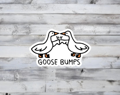 Goose Bumps Vinyl Sticker
