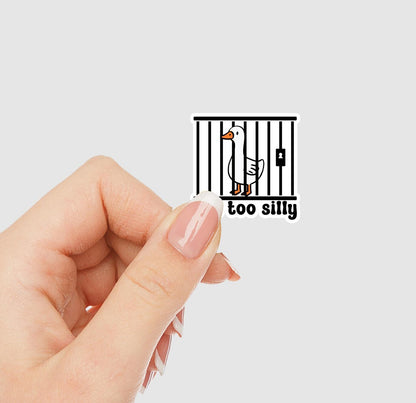Got Too Silly Goose Vinyl Sticker