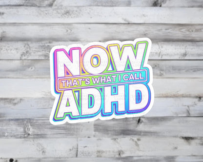 Now That's What I Call ADHD Vinyl Sticker