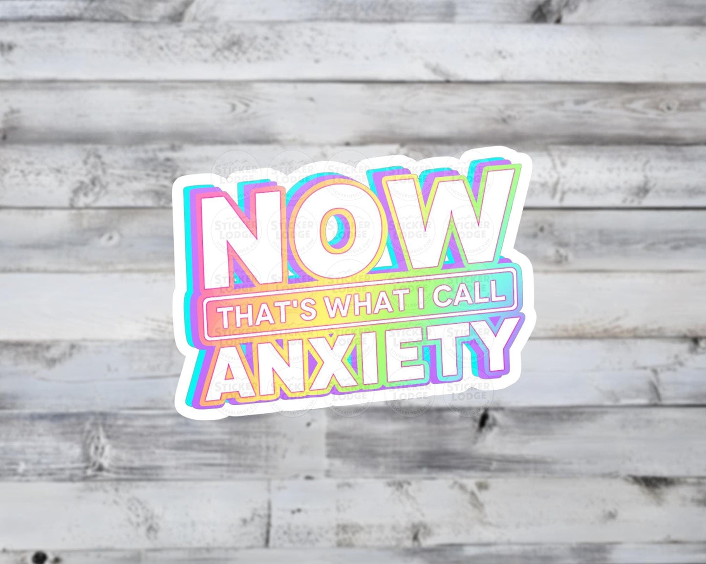 Now That's What I Call Anxiety Vinyl Sticker