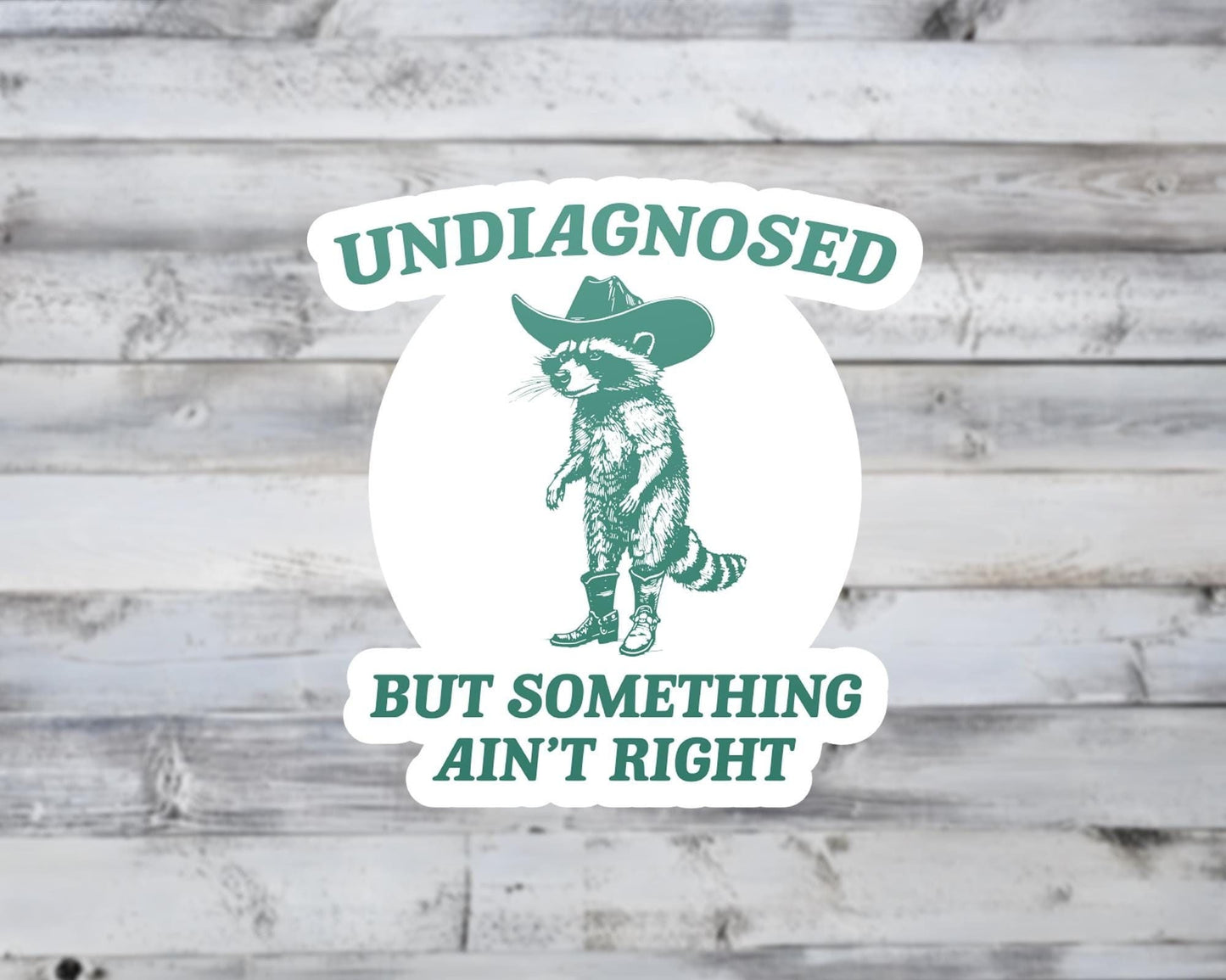 Undiagnosed But Something Ain't Right Vinyl Sticker
