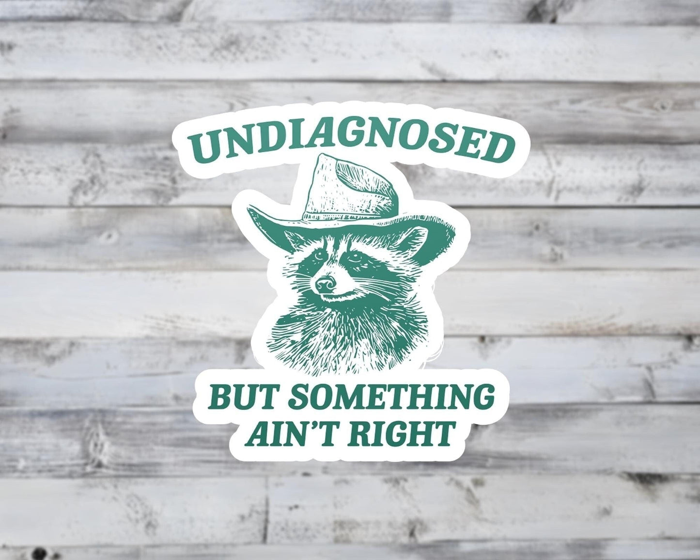 Undiagnosed But Something Ain't Right Vinyl Sticker