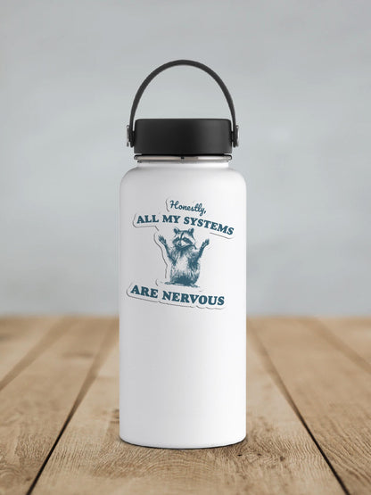 Honestly, All My Systems Are Nervous Vinyl Sticker