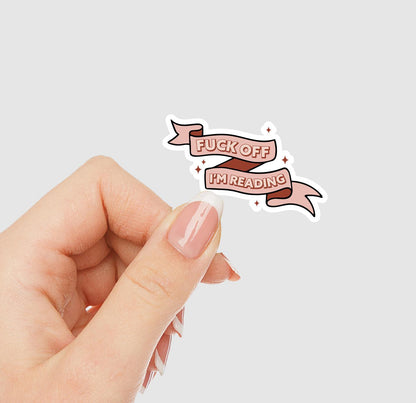 Fuck Off I'm Reading Vinyl Sticker