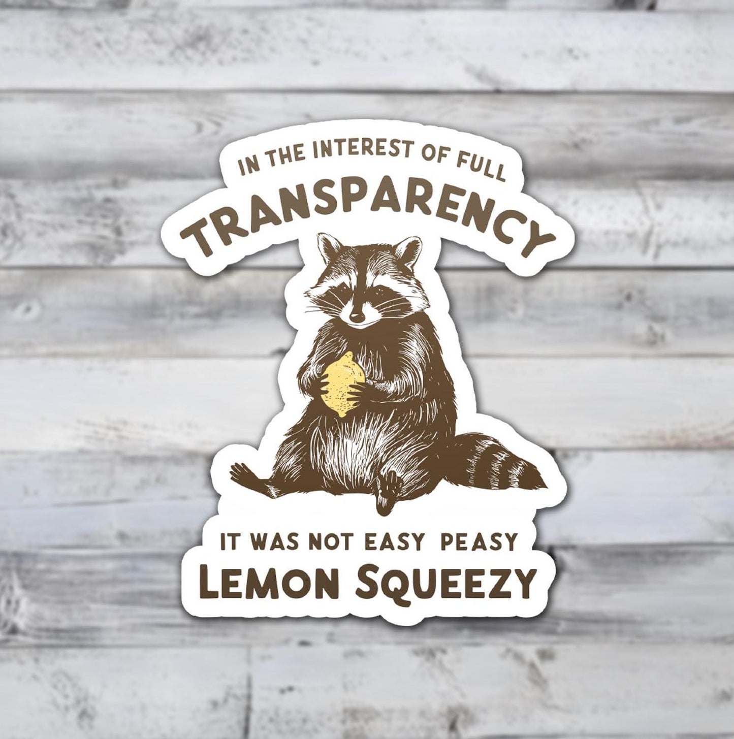 It Was Not Easy Peasy Lemon Squeezy Vinyl Sticker