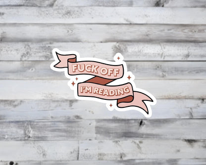 Fuck Off I'm Reading Vinyl Sticker