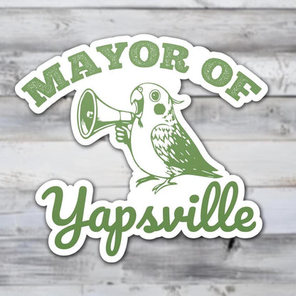 Mayor of Yapsville Vinyl Sticker
