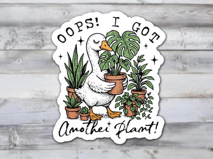 Oops I Got Another Plant Goose Vinyl Sticker