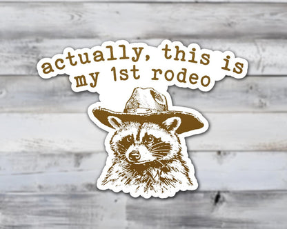 Actually This Is My First Rodeo Vinyl Sticker