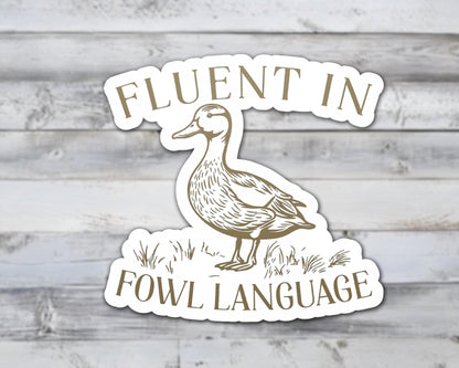 Fluent In Fowl Language Vinyl Sticker