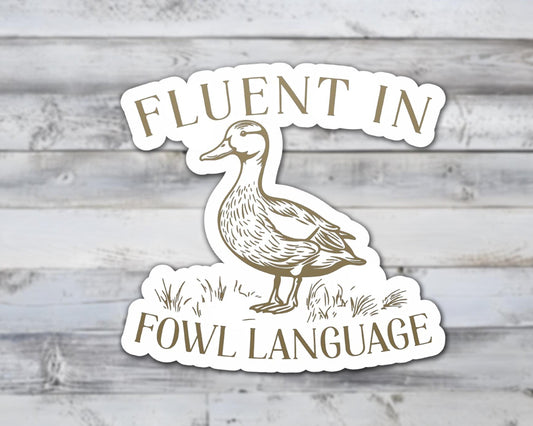 Fluent In Fowl Language Vinyl Sticker
