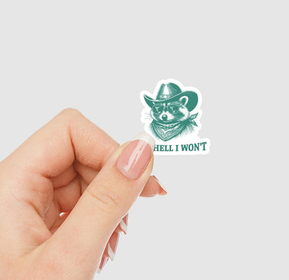 The Hell I Wont Raccoon Vinyl Sticker