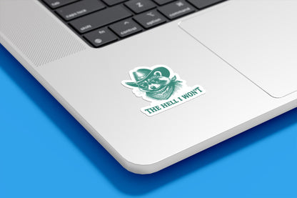 The Hell I Wont Raccoon Vinyl Sticker