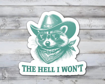 The Hell I Wont Raccoon Vinyl Sticker
