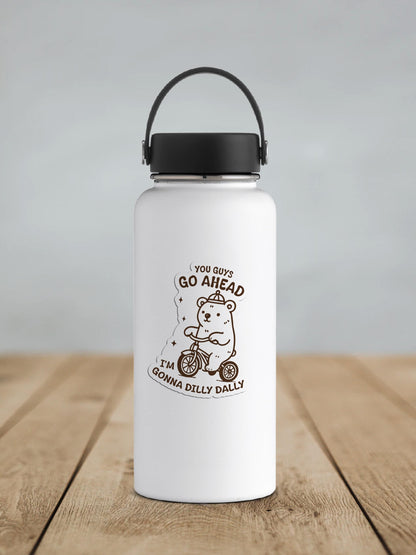 You Guys Go Ahead I'm Gonna Dilly Dally Vinyl Sticker