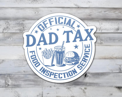 Dad Tax Food Inspection Service Vinyl Sticker