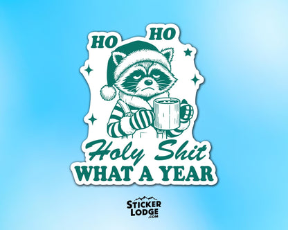 Ho Ho Holy Shit What A Year Vinyl Sticker