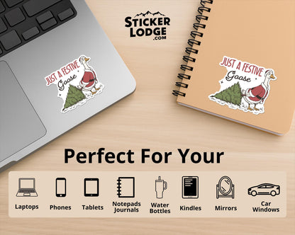 Just a Festive Goose Vinyl Sticker