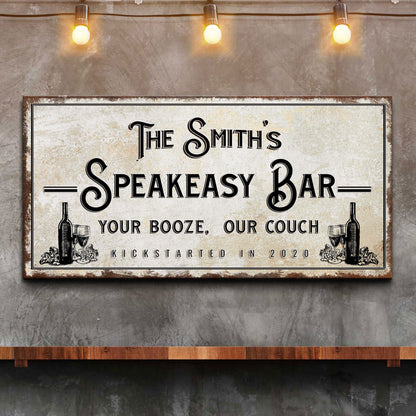 Speakeasy Your Booze Our Couch Bar Sign