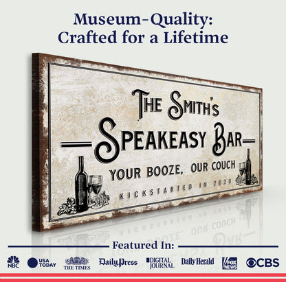Speakeasy Your Booze Our Couch Bar Sign