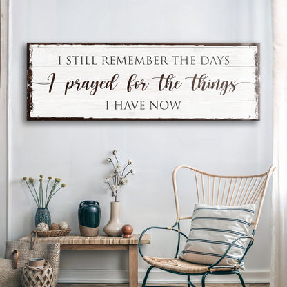 Prayed for the Things I have Now Faith Sign