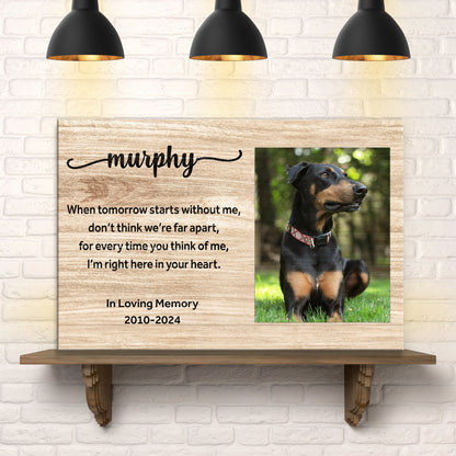 Pet Memorial Sign When Tomorrow Starts Without Me II