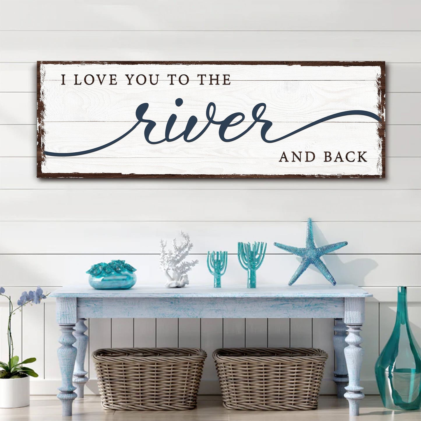 Love You To The River And Back Sign