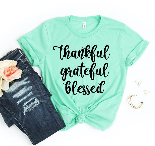 Thankful Grateful Blessed T-shirt