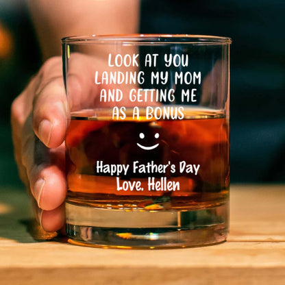 Look At You Landing My Mom And Getting Me As A Bonus | Personalized Funny Whiskey Glass For Stepdad | Father’s Day Gift for Bonus Dad, Best Stepfather 682237