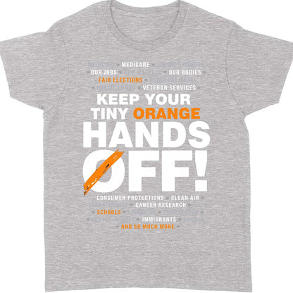Hands Off Shirt – 8647 Anti Trump Political Activist Tee, Get Your Tiny Orange Hands Off Message Dark Shirt 682178