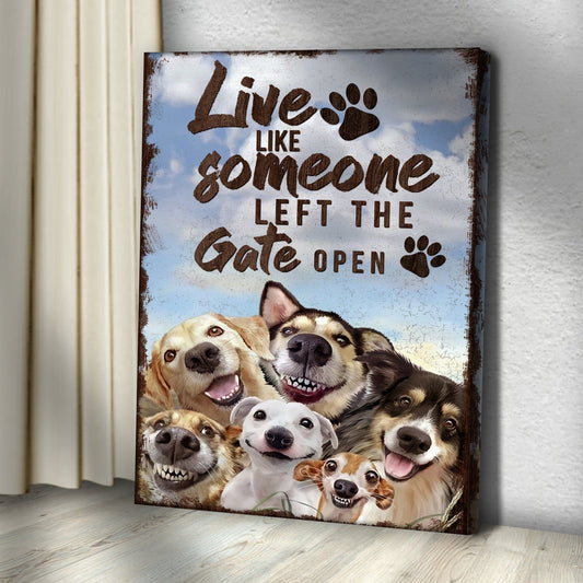Live Like Someone Left The Gate Open Sign II